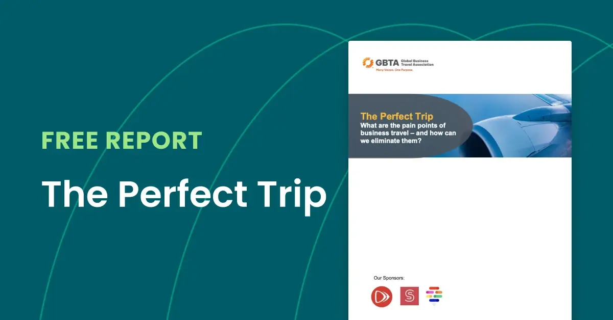 The Perfect Trip: What are the pain points of business travel – and how can we eliminate them?